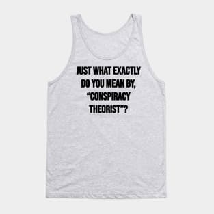 Conspiracy Theorist Tank Top